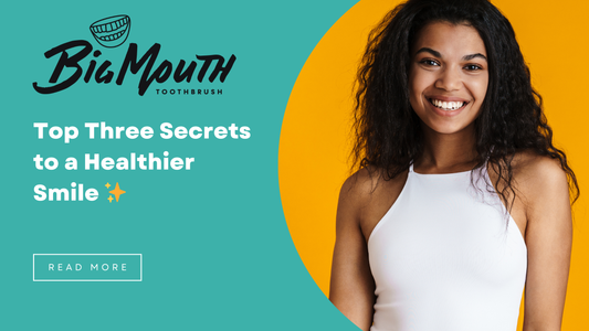 Top Three Secrets to a Healthier Smile ✨