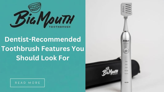 Dentist-Recommended Toothbrush Features You Should Look For